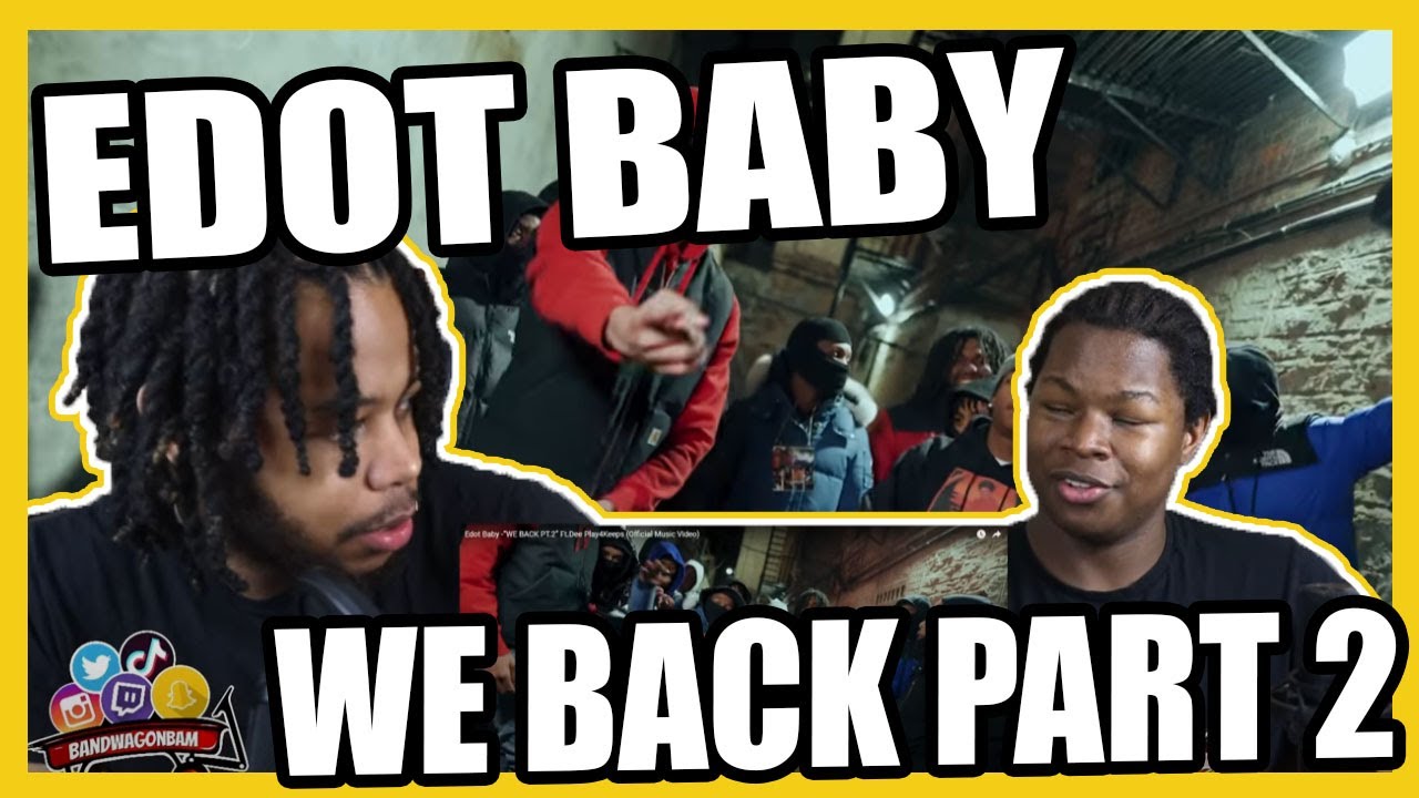 Edot Baby -“WE BACK PT.2” Ft.Dee Play4Keeps (Official Music Video)