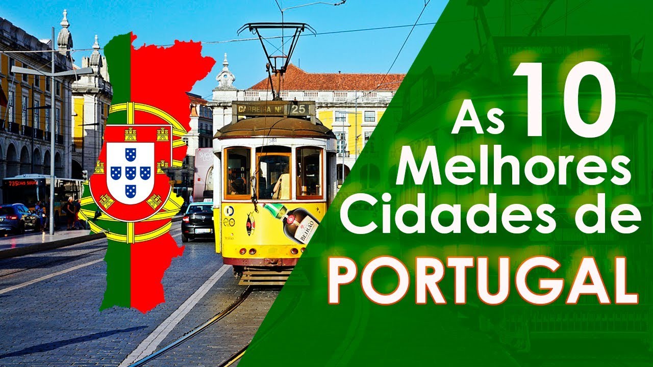 As 10 Melhores cidades de Portugal - morar em Portugal 2019 - viver em Portugal