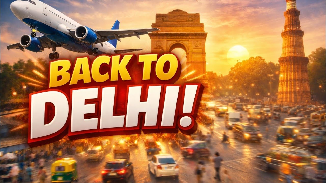 Back to Delhi l Solo Trip l End Of Journey l
