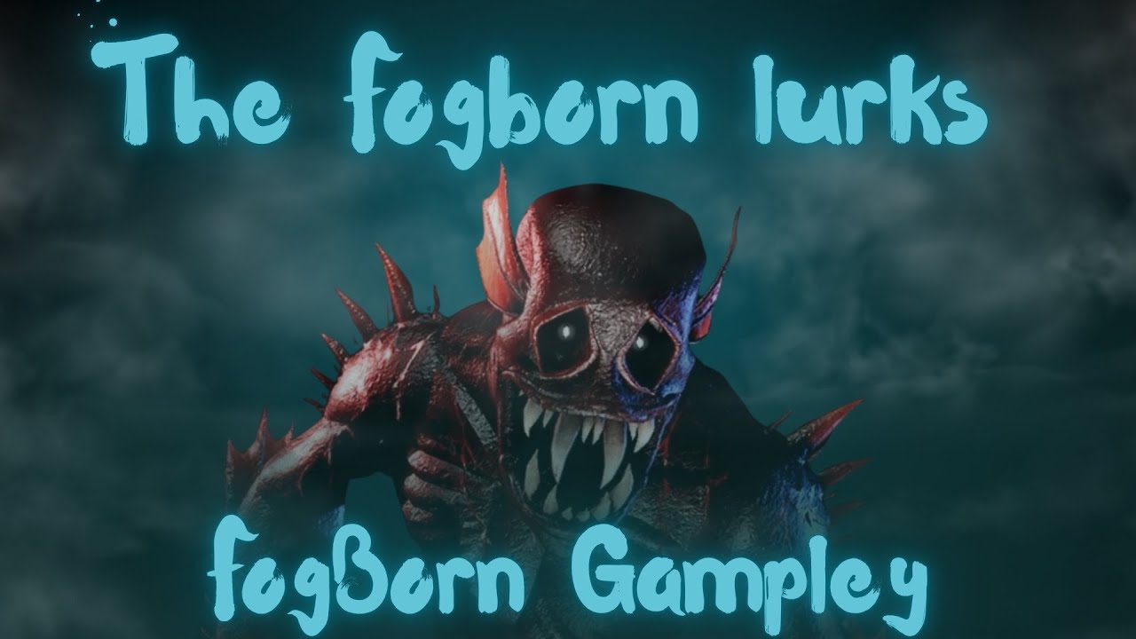 The Fogborn Lurks (Fogborn recode testing)