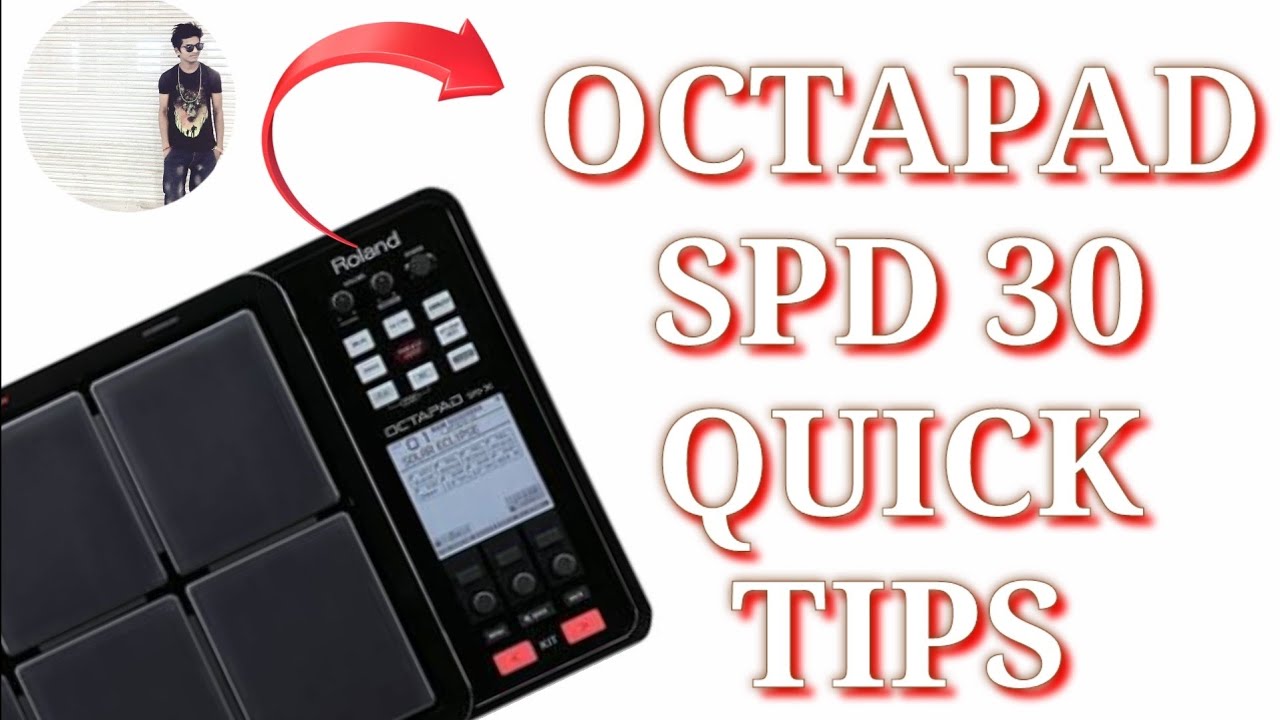 SPD 30 Quick Tips | Roland SPD 30 Octapad | Tanwar Technical Music |