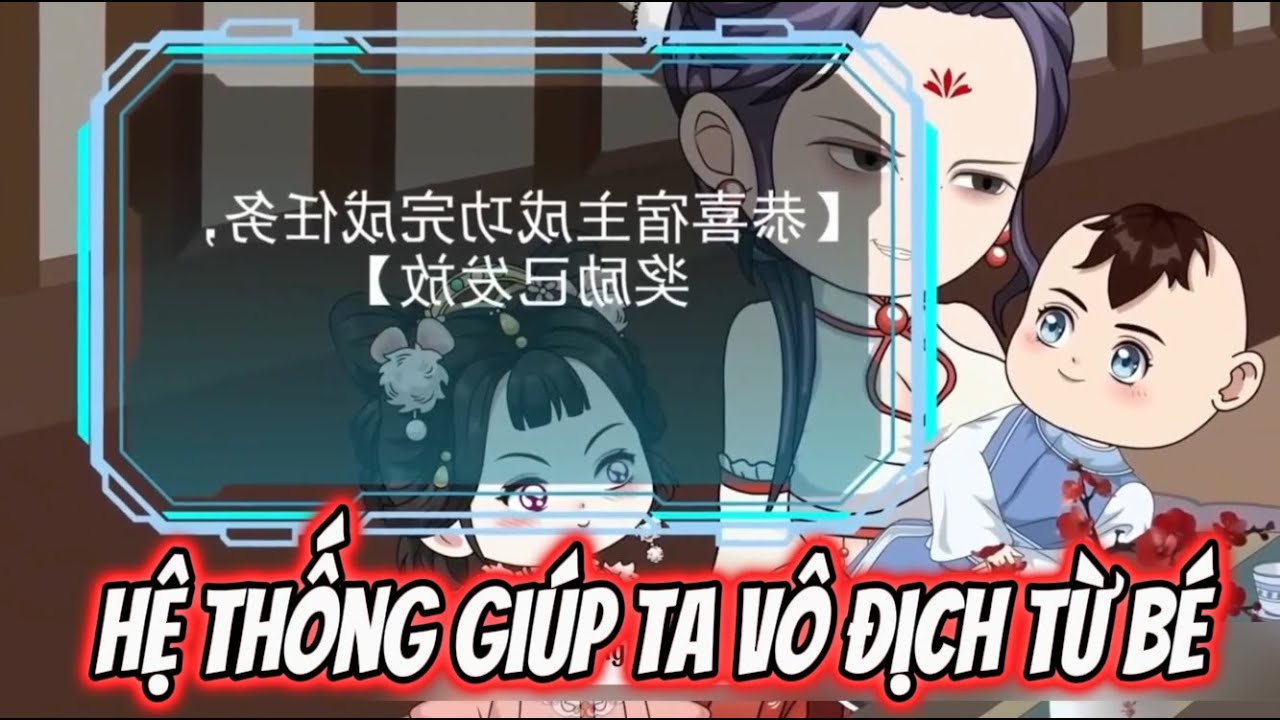 Hệ Thống Giúp Ta Vô Địch Từ Bé | Sub Review Official