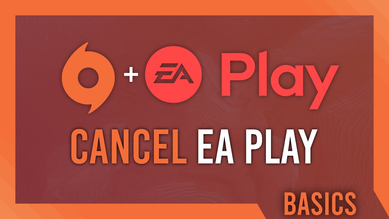 Cancel EA Play on Origin | Complete Guide