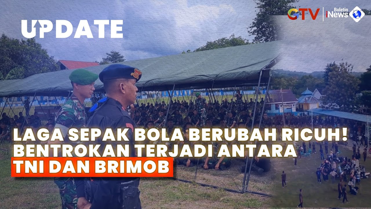 Detik-detik Bentrokan Antara TNI dan Brimob dalam Laga Turnamen Sepak Bola di Buton  Selatan