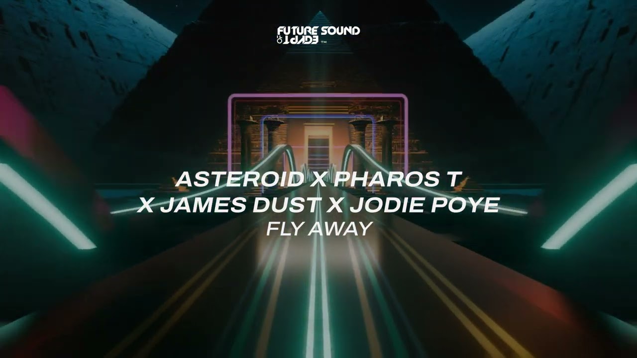 Asteroid x Pharos T x James Dust x Jodie Poye - Fly Away