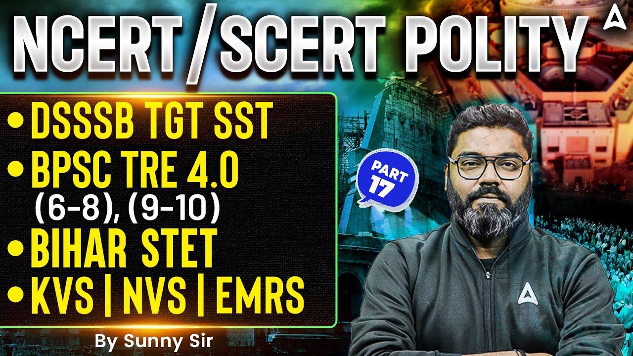 Teaching Exam SST | BPSC TRE4.0 Polity | STET Political Science / DSSSB TGT Polity #17 By Sunny Sir