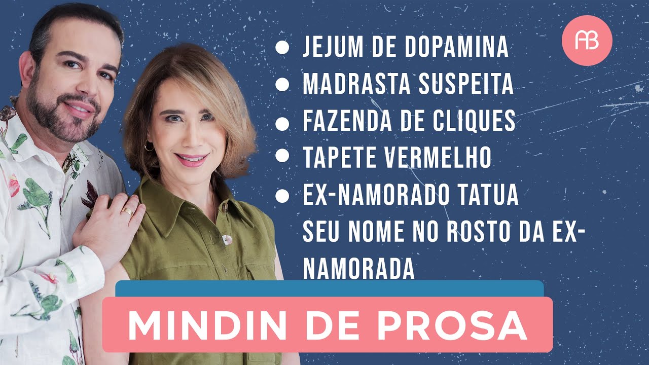 Jejum de dopamina, Madrasta suspeita, Fazenda de cliques- T. vermelho,  Ex-namorado tatua nome[...]