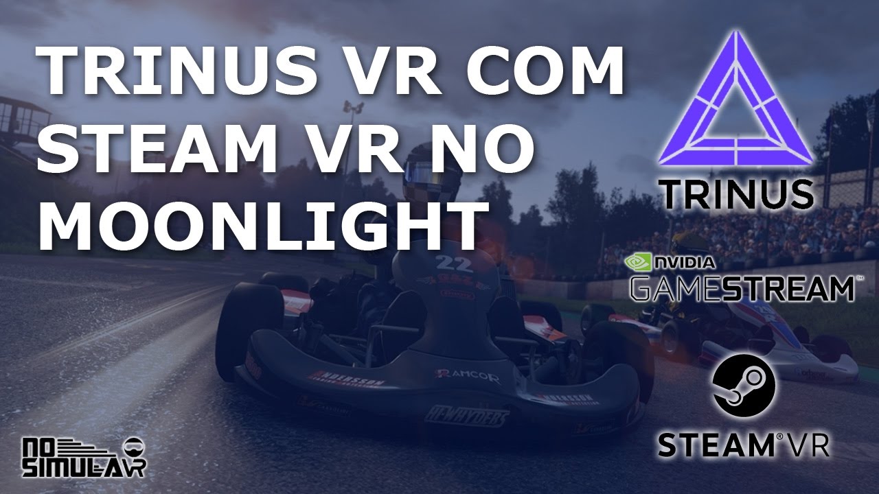 Trinus VR com Steam VR utilizando o Moonlight (Nvidia Gamestream)