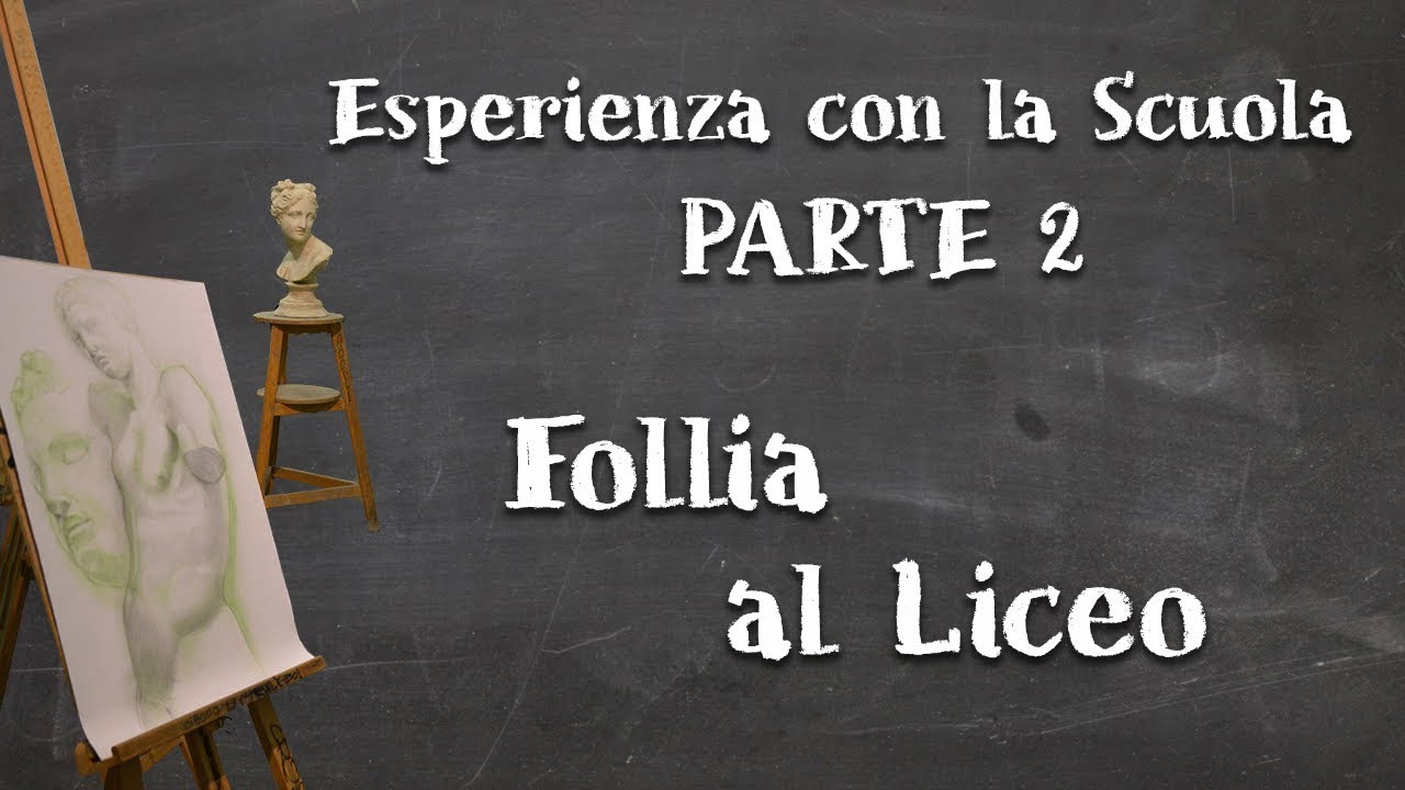 La mia esperienza con la scuola PARTE 2 - Il liceo artistico