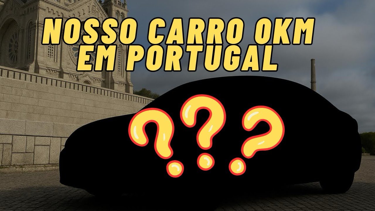 Nosso CARRO finalmente CHEGOU🇵🇹 | ZERO KM! #CarroNovo #Portugal #ZeroKM #Conquista