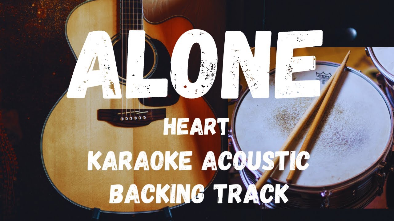 ALONE-HEART (KARAOKE ACOUSTIC/BACKING TRACK)