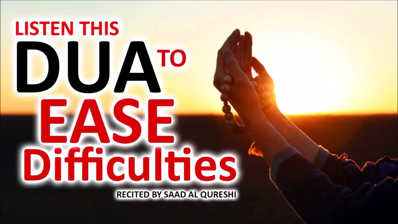 This Dua Will Remove Difficulties, Worries And Solve All Problems