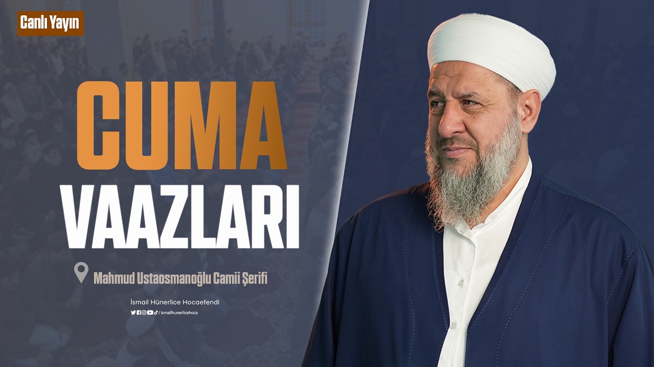 İsmail Hünerlice Hocaefendi ile Cuma Vaazları 27.02.2026 - 09 Ramazan 1447