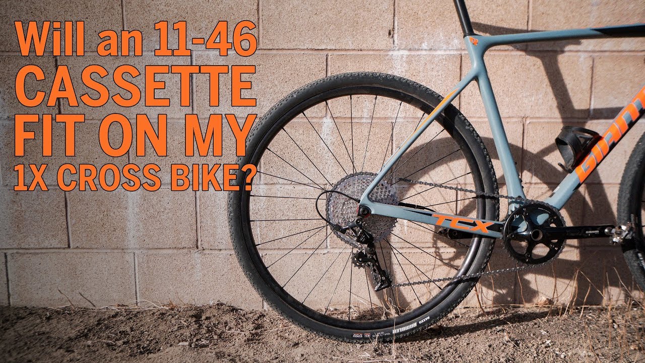Will a 11-46 Cassette fit on my 1x Cross Bike?