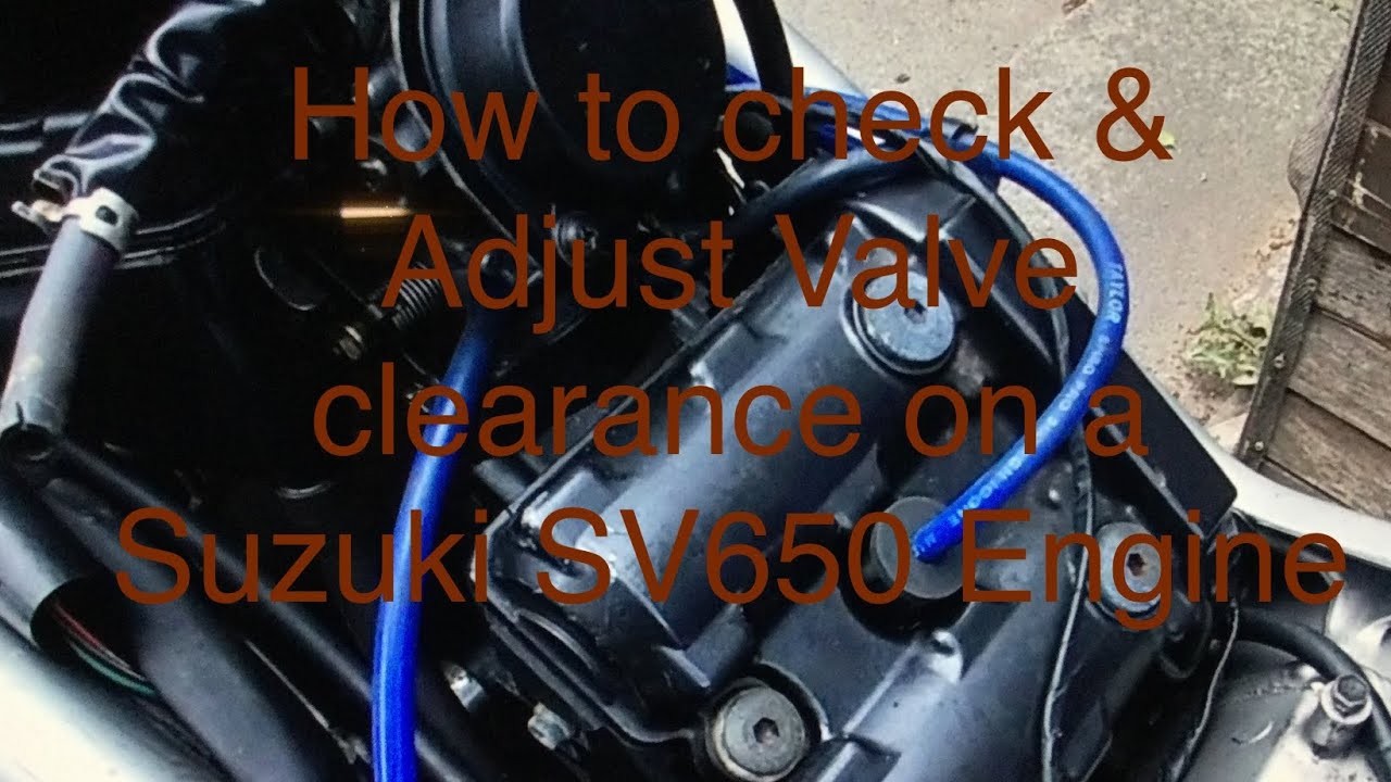 How to check and adjust the Valve clearance on a Suzuki SV650 motorcycle maintenance