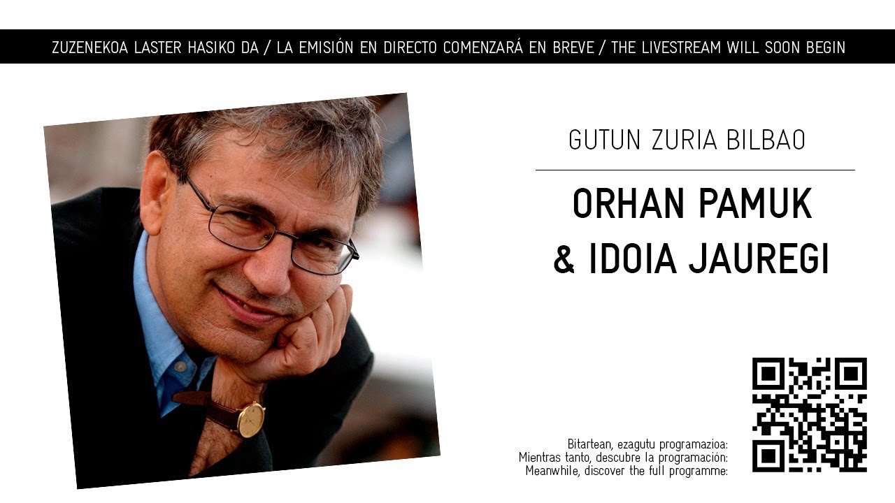 Gutun Zuria Zabalik / Orhan Pamuk in conversation with Idoia Jauregi