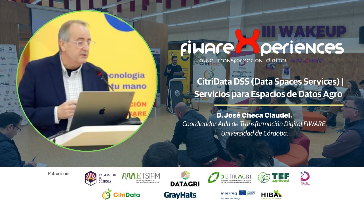 CitriData DSS (Data Spaces Services) | Servicios para Espacios de Datos Agro | WakeUp FIWARE 2025