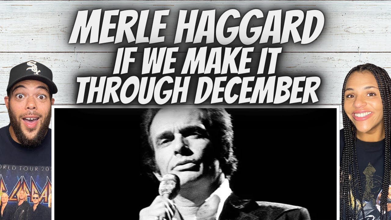 HAPPY NEW YEAR!| FIRST TIME HEARING Merle Haggard  - If We Make It Through December REACTION