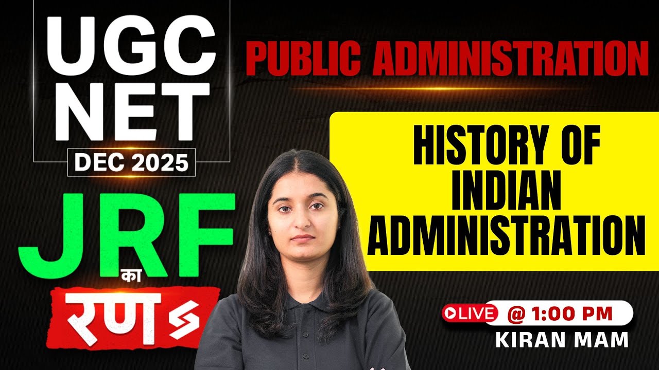 UGC NET Public Administration Classes 2025 | History of Indian Administration UGC NET By Kiran Mam