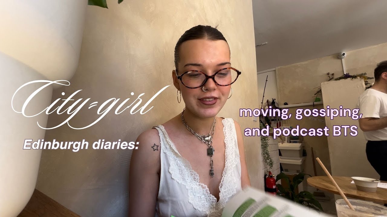 a vlog of cafes and gossiping in Edinburgh and London