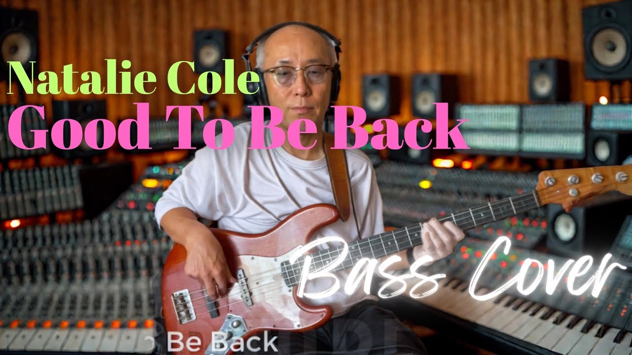 Natalie Cole - Good To Be Back【Bass Covers, day-482】　ベースでカバー演奏