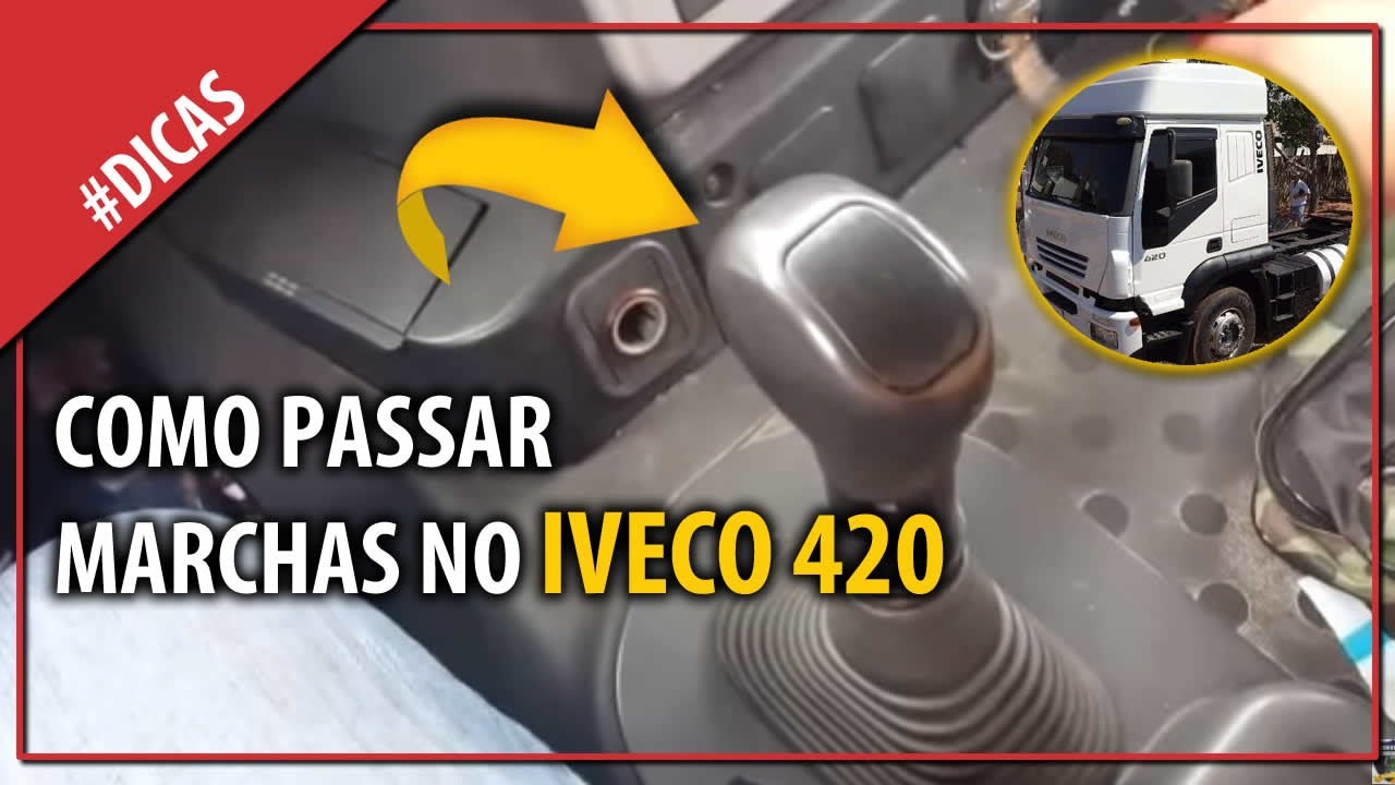 Como fazer as trocas de marchas no iveco 420
