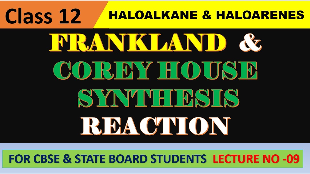 Frankland vs Corey-House Reaction | Haloalkanes & Haloarenes Made Easy | lecture number -9
