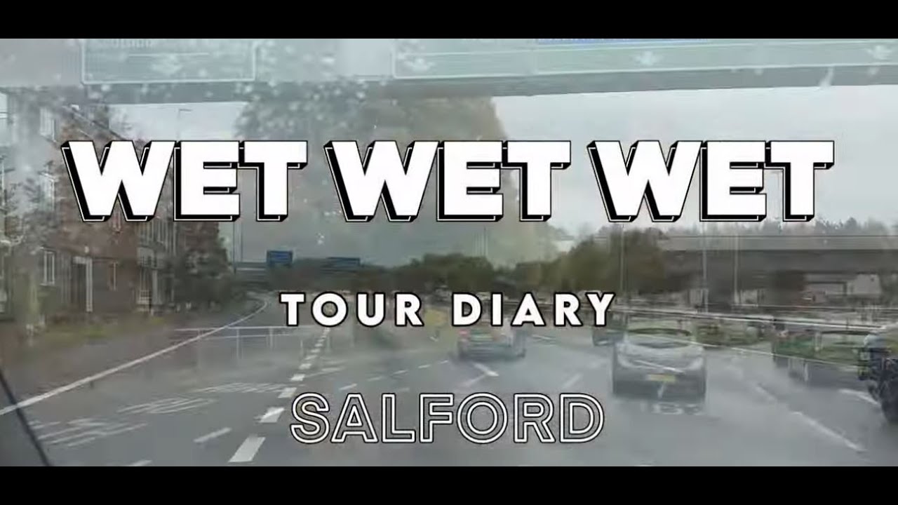 WET WET WET TOUR DIARY | SALFORD