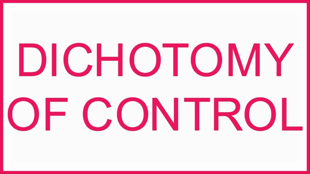 What is The Dichotomy of Control | Dichotomy of Control Explained Simply