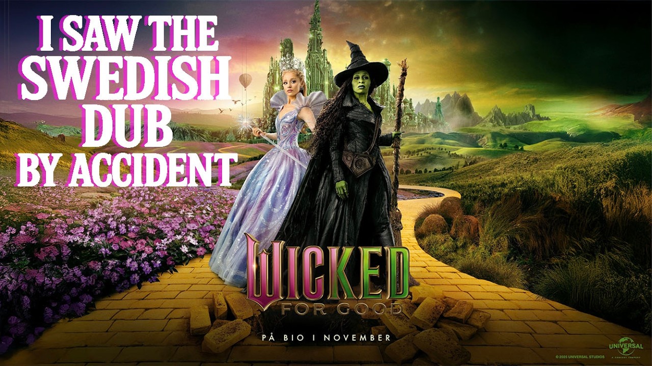 Wicked for Good Review | Did the Swedish Dub Ruin My Experience?