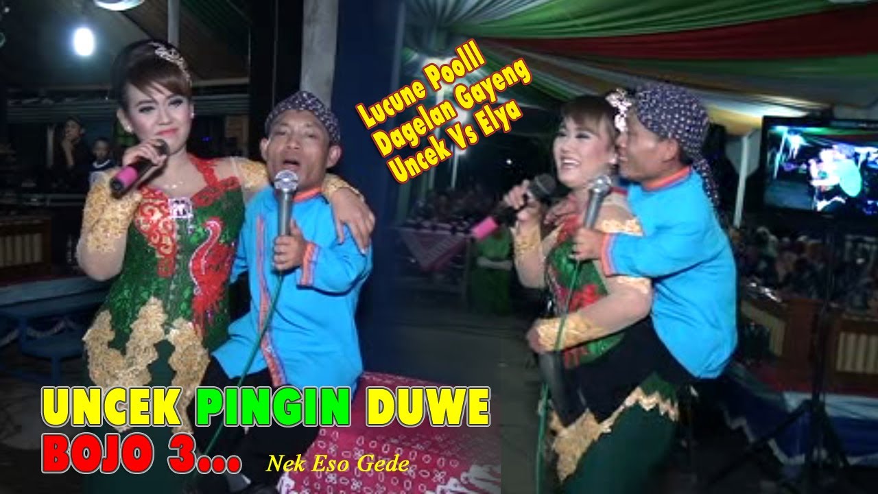 UNCEK PINGIN DUWE BOJO 3.. ( Esoh Ngakak Tenan ) PASANGAN DUET LUCU ELYA VS UNCEK