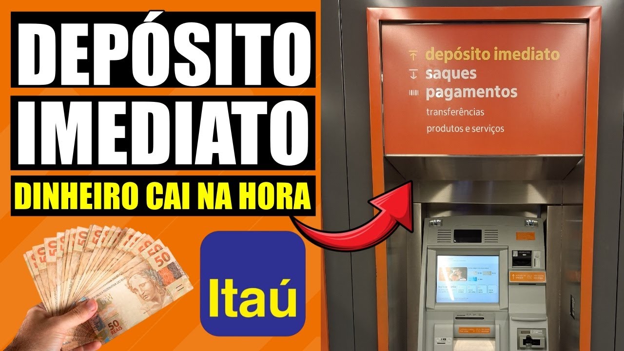 DEP&Oacute;SITO IMEDIATO ITA&Uacute; DINHEIRO CAI NA HORA | COMO DEPOSITAR DINHEIRO NO CAIXA ELETR&Ocirc;NICO