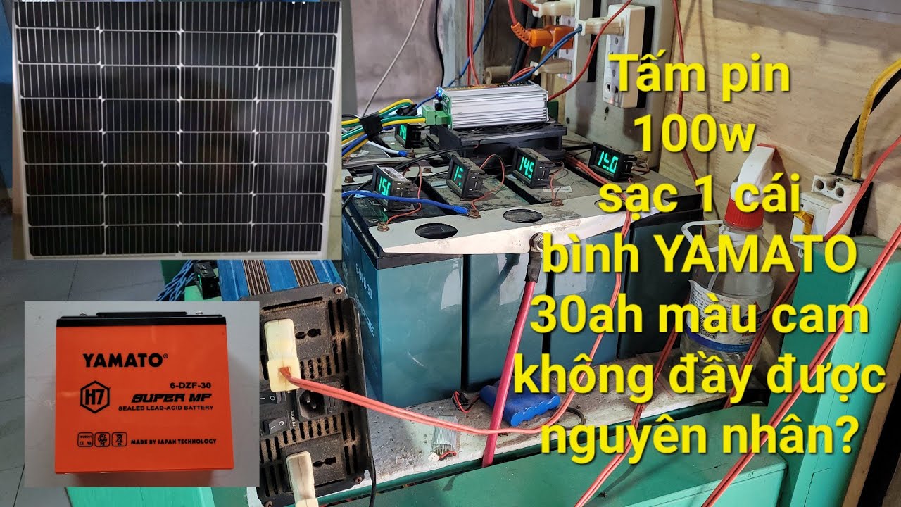 Tấm Pin 100W Sạc 1 Cái Bình YAMATO 30ah Ko Đầy, Nguyên Nhân? - Đam mê năng lượng
