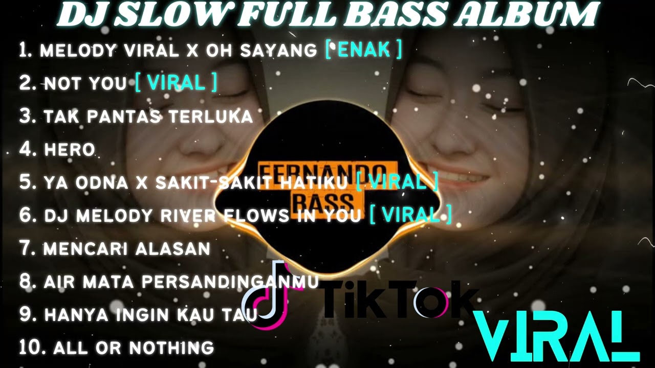 DJ FULL ALBUM & FULL BASS || MELODY VIRAL X OH SAYANG  SLOW FULL BASS
