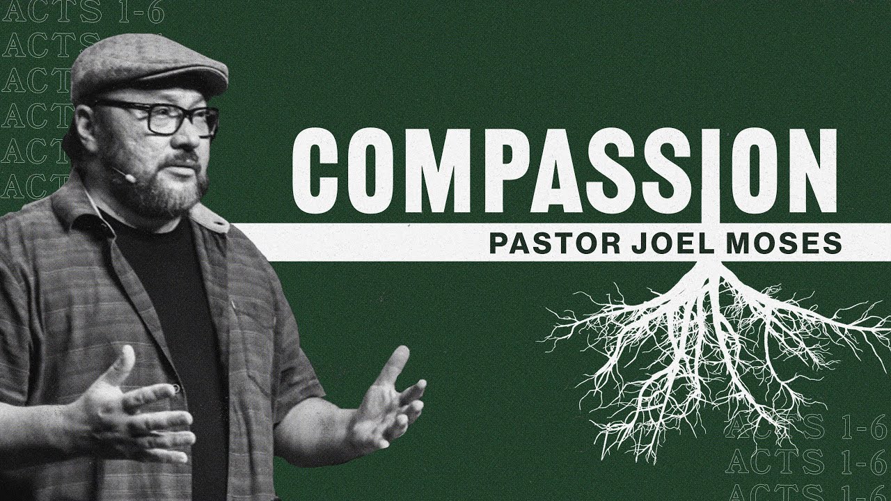 COMPASSION // Pastor Joel Moses