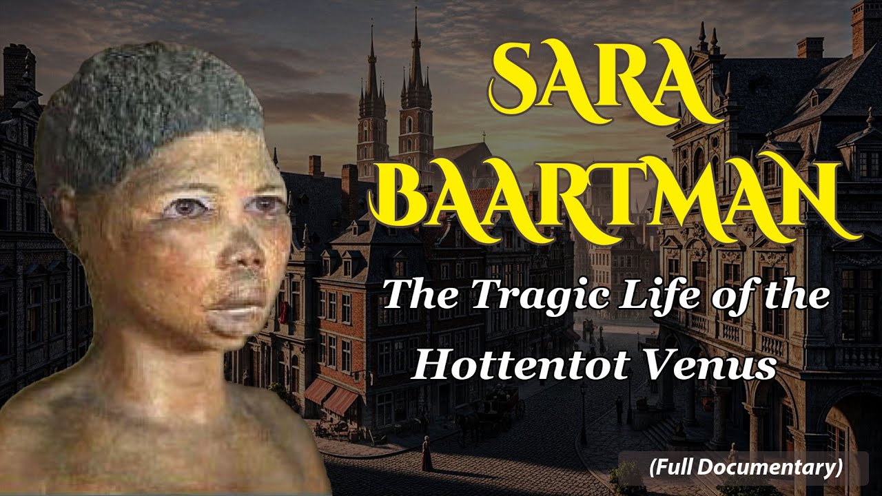 Sara Baartman &ndash; The Forgotten Life of the &ldquo;Hottentot Venus&rdquo; | Dark Histories Documentary
