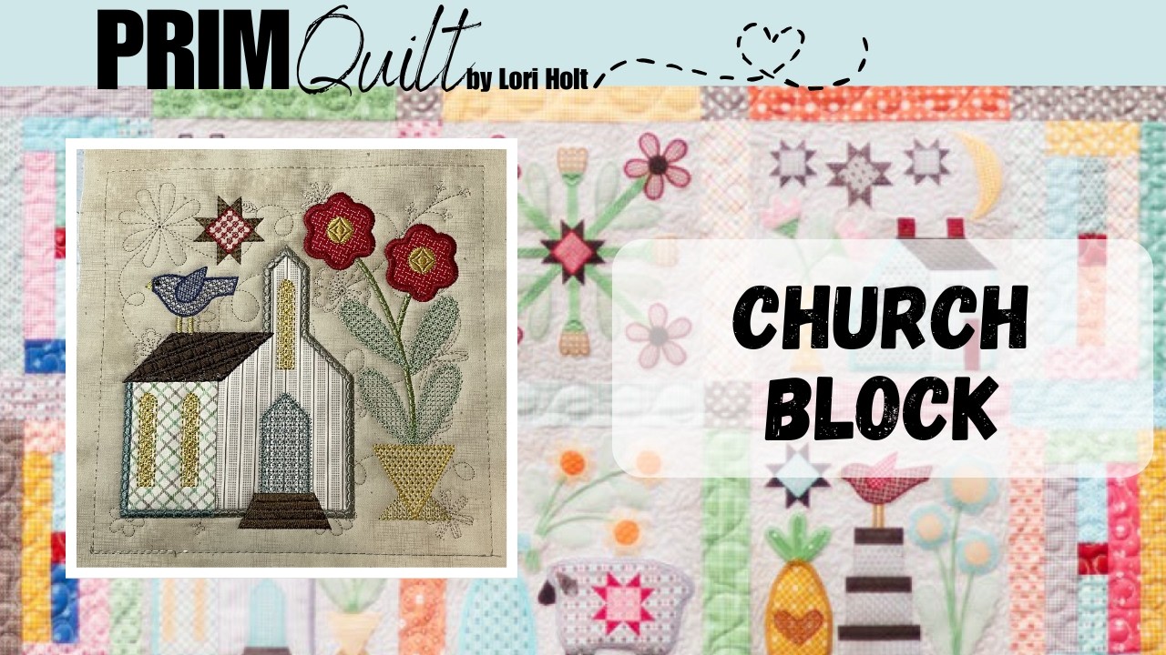 #10 PRIM Quilt *Church Block*  Machine Embroidery, by Lori Holt/Riley Blake Designs