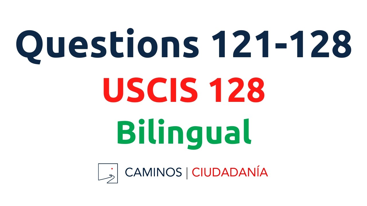 USCIS 128 Civics Questions (2025) | Questions 121–128 | Bilingual (English & Spanish)