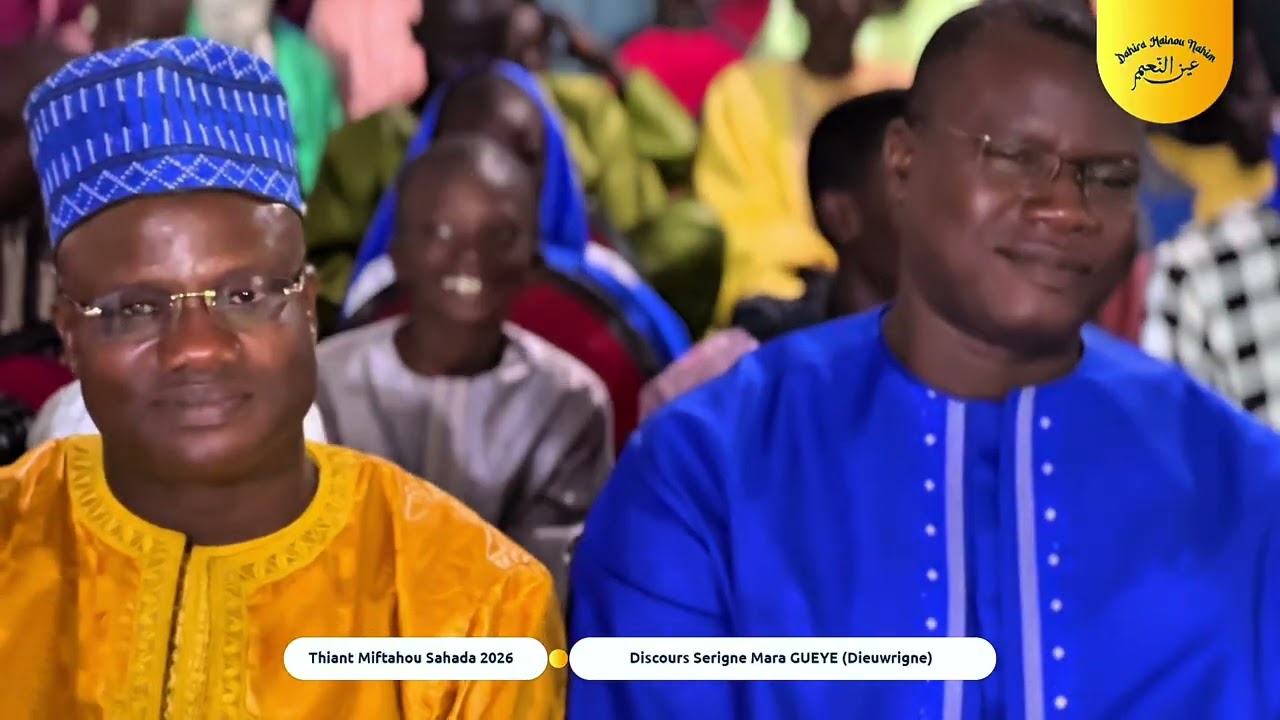 Thiant Miftahou Sahada 2026 : Discours Serigne Mara GUEYE (Dieuwrigne)