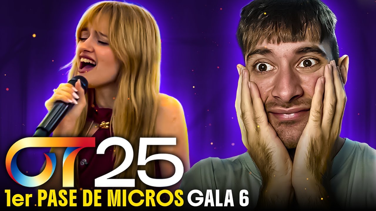 REACCION a LUCIA - TU FALTA DE QUERER | PRIMER PASE DE MICROS GALA 6 | OT 2025 