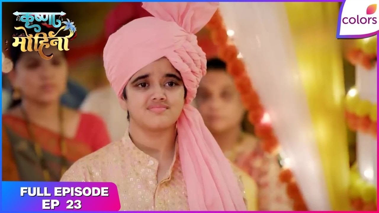 Krishna Mohini | Full Episode Ep. 23 | Aryaman weds Krishna | Colors TV