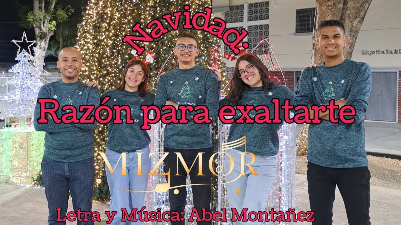 Navidad: Razón para Exaltarte | Grupo MizMor 