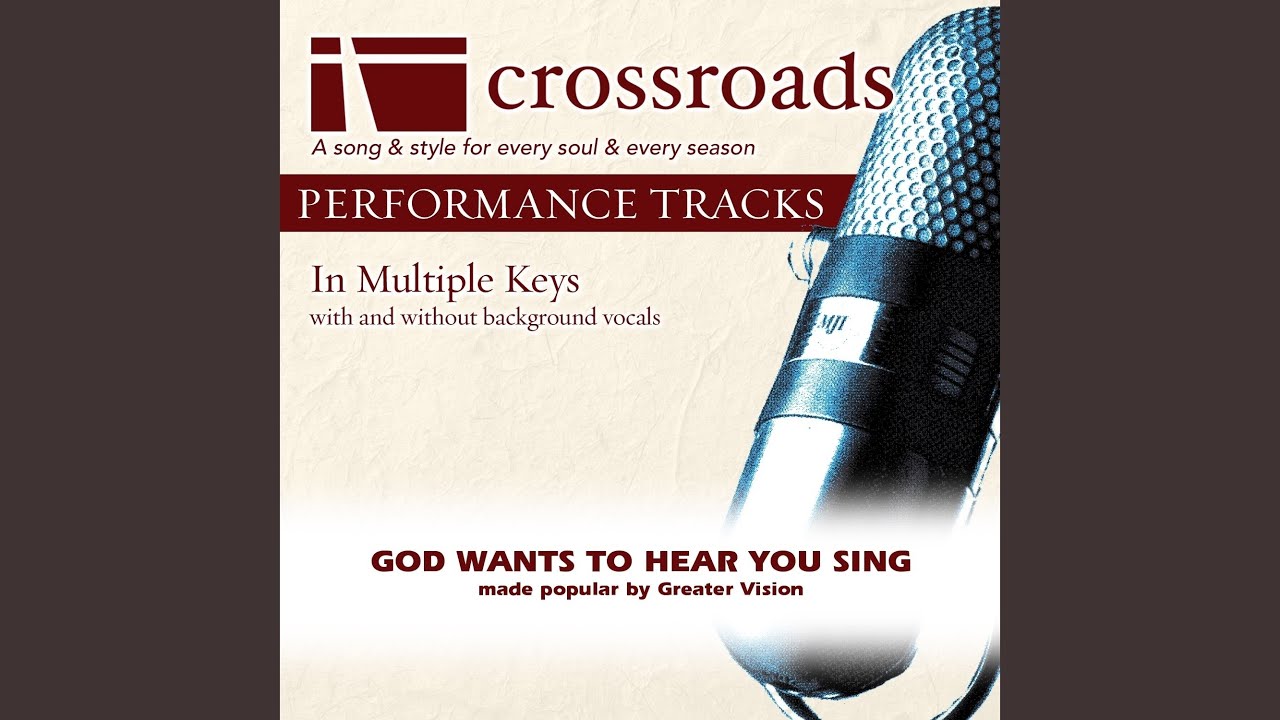 God Wants to Hear You Sing (Performance Track Low with Background Vocals in E)