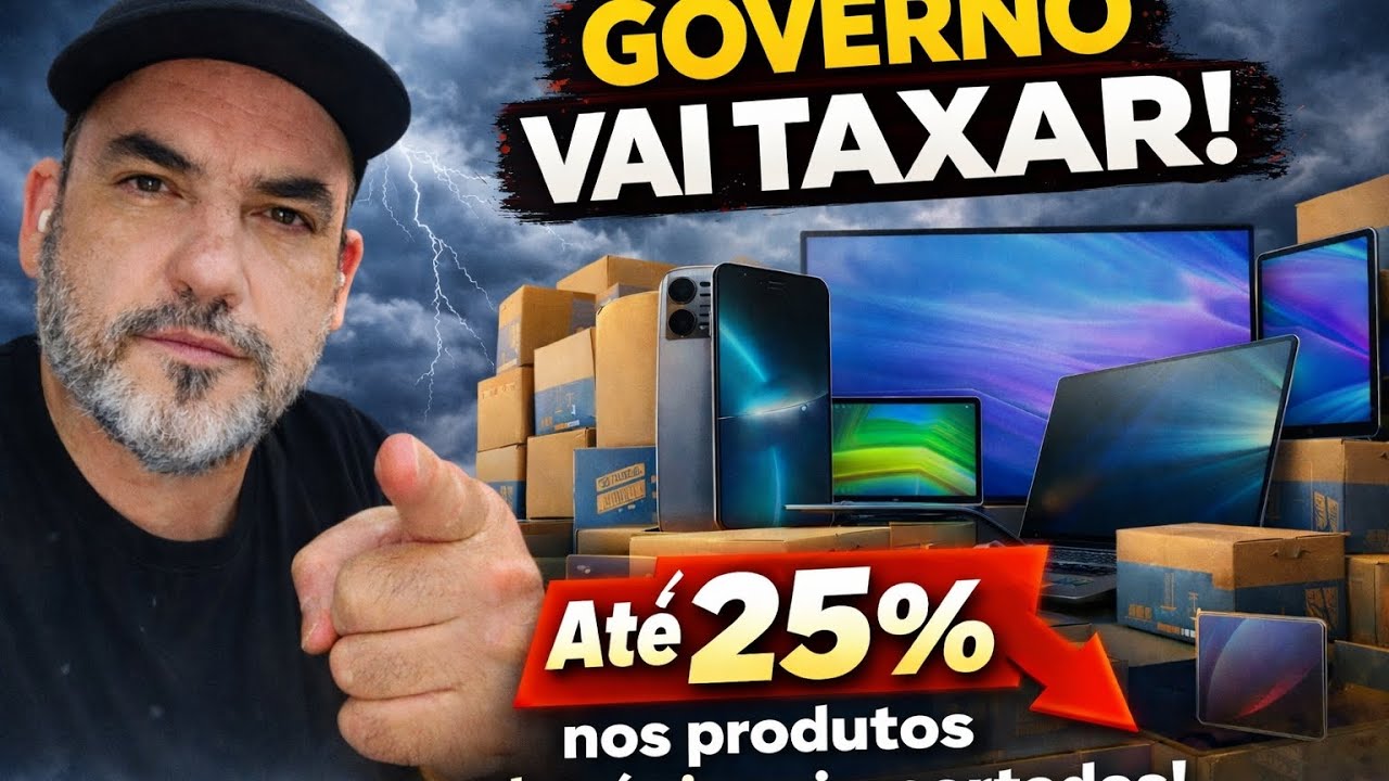 Governo vai TAXAR eletrônicos importados 😱 Veja como afeta você! #Taxação #Eletrônicos #Importados