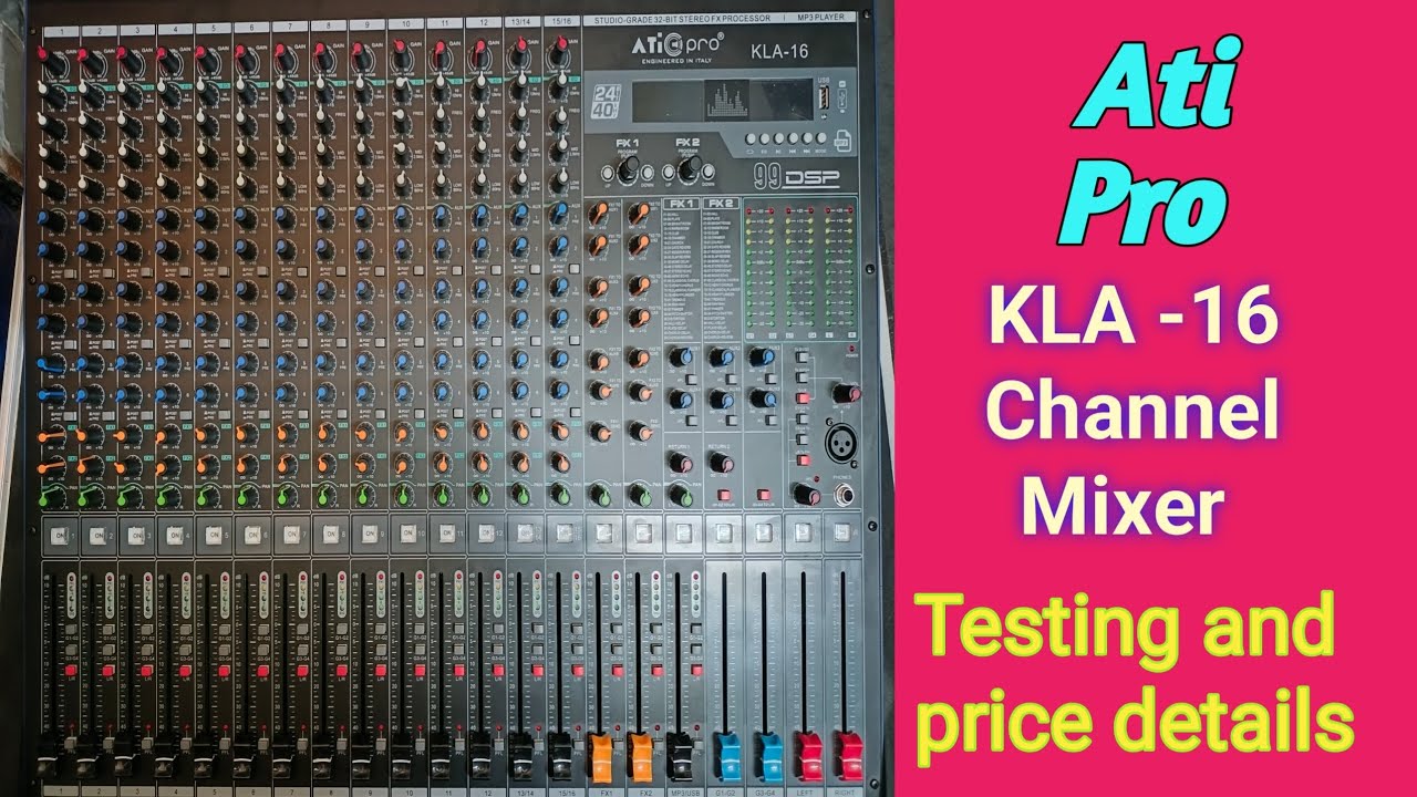 Ati Pro KLA-16 Channel Mixer Testing And price details