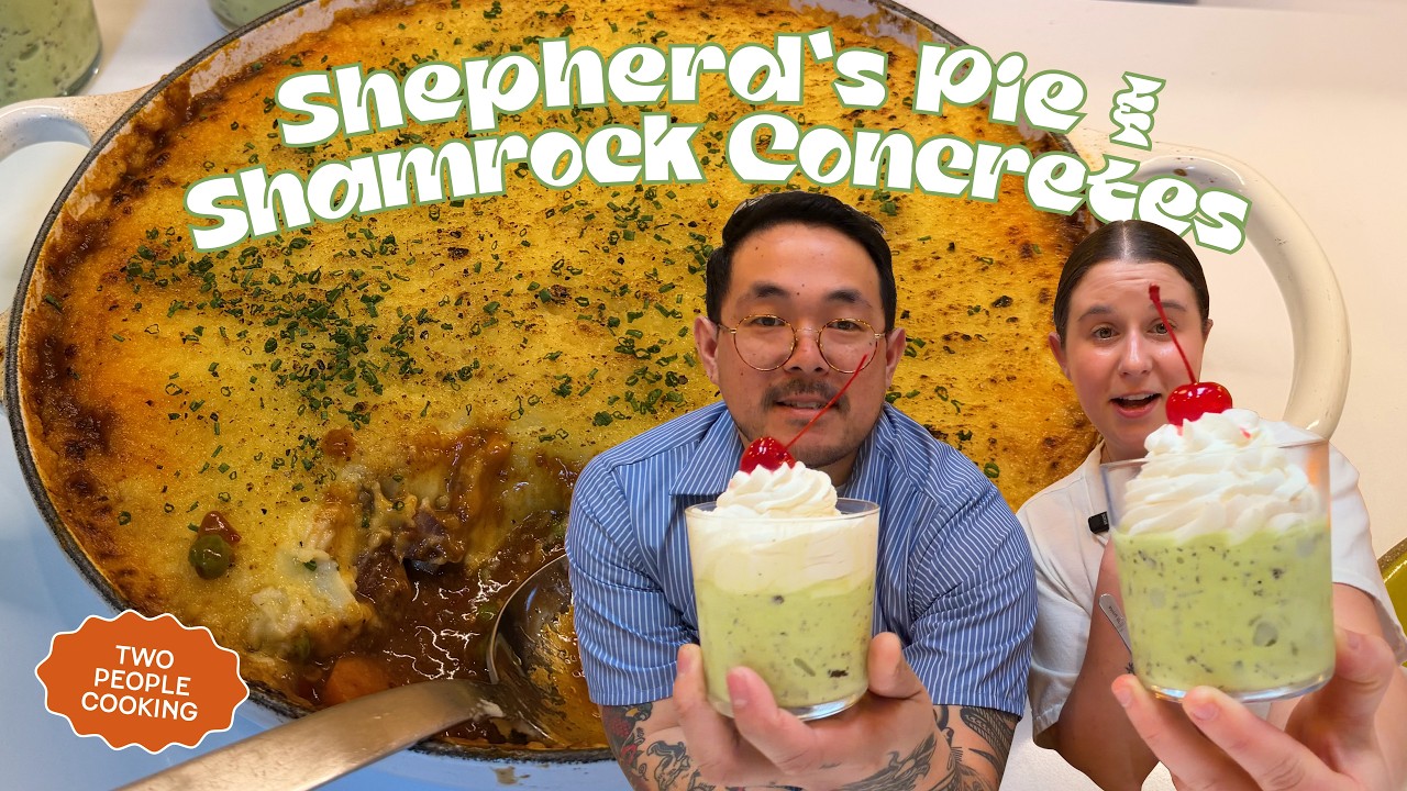 Two People Cooking: Shepherd's Pie and Shamrock Concretes