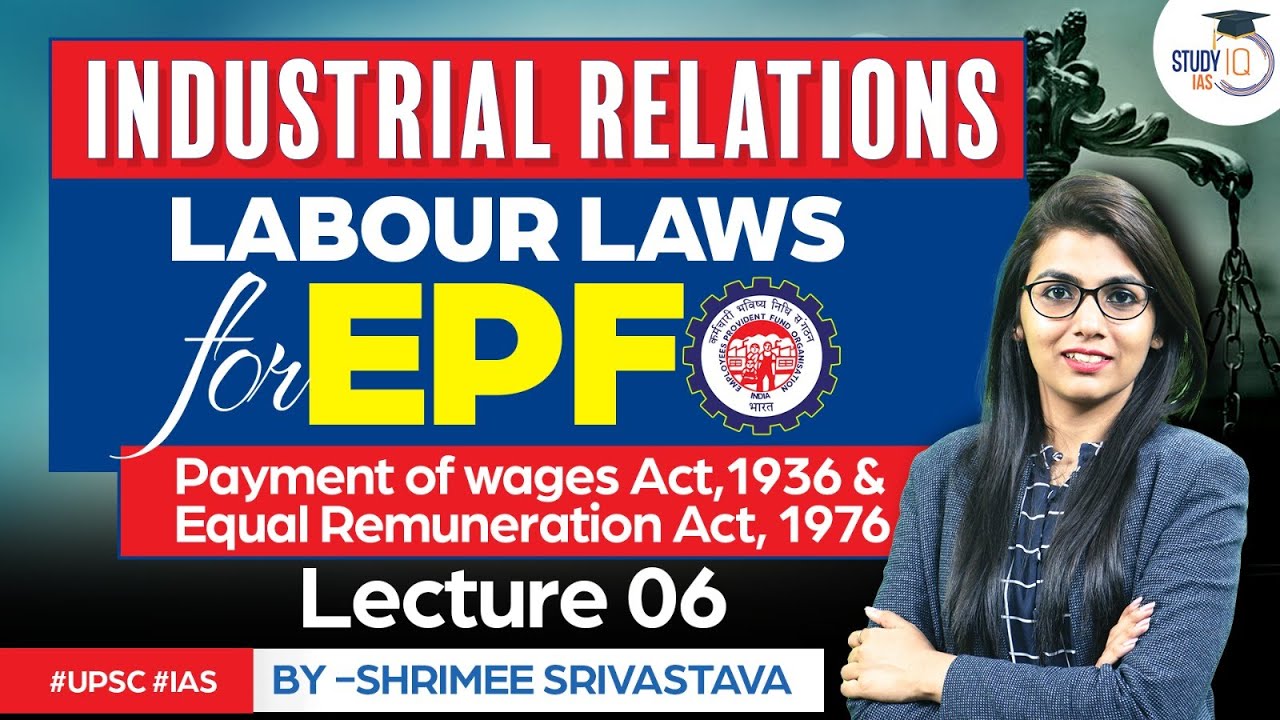 Payment of Wages Act & Equal Remuneration Act | Labour Laws | Industrial Relations | UPSC | EPFO