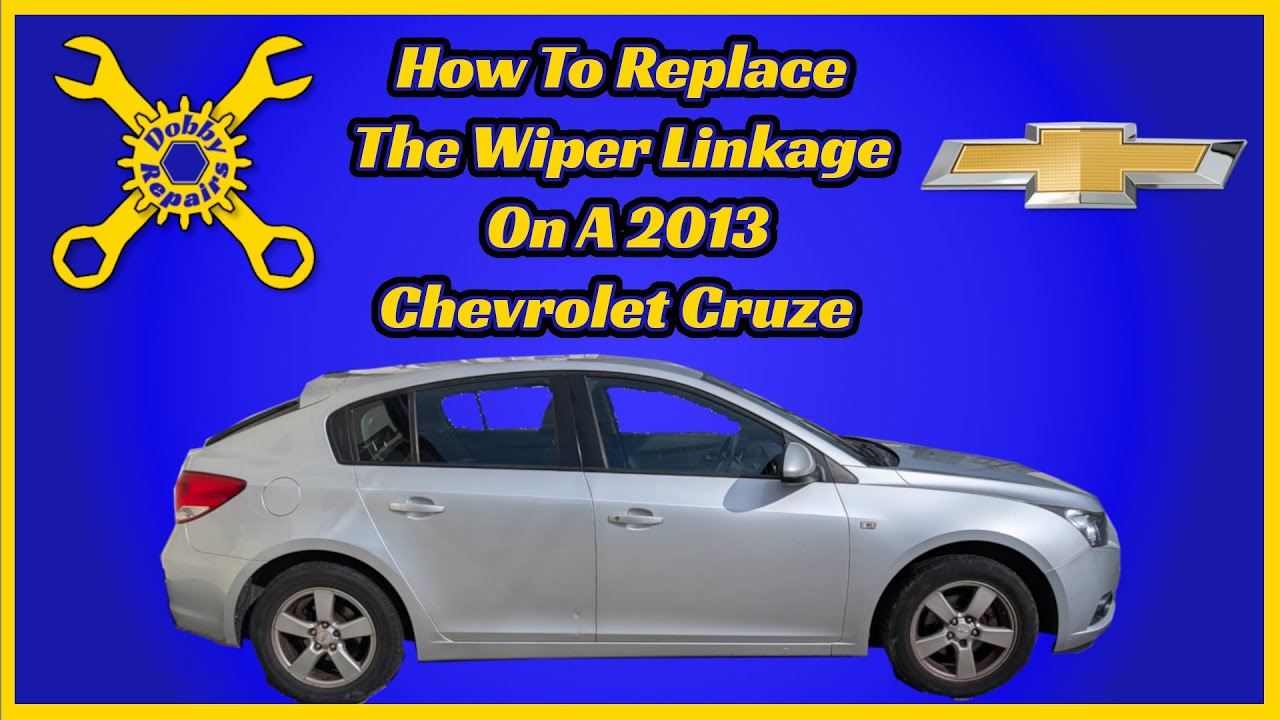 How to Replace Wiper Linkage on a 2013 Chevrolet Cruze