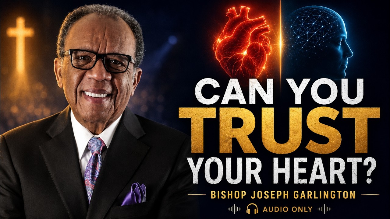 Bishop Joseph Garlington: How To Navigate Your Heart & Mind - Sermon (Audio Only) | Pop Open Cards