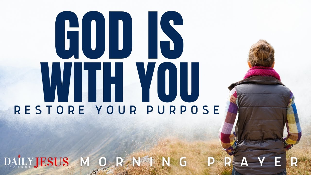 Have FAITH, God Is With You | A Blessed Morning Prayer Of Faith